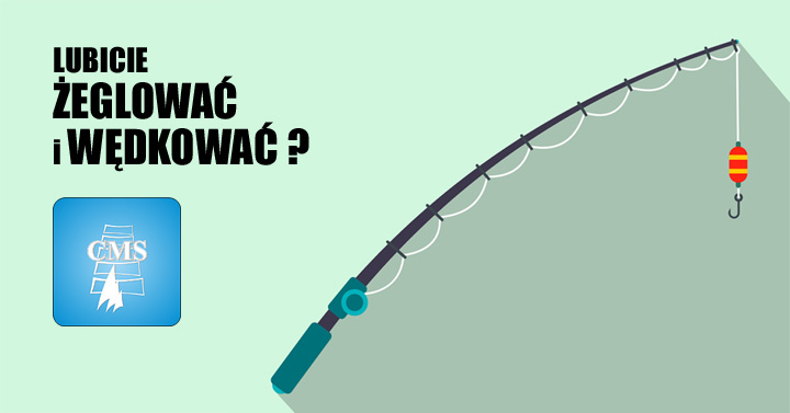 Lubicie żeglować i wędkować?